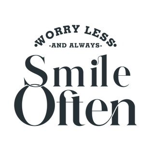 worry less and always smile often quotation tshirt typography template flat elegant classical texts decor T-Shirt