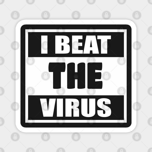 I Beat The Virus - Social Distancing - Man Woman Funny Gift T-shirt Magnet by WhyNotTee