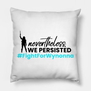 Nevertheless, WE Persisted - Fight For Wynonna - Black Pillow