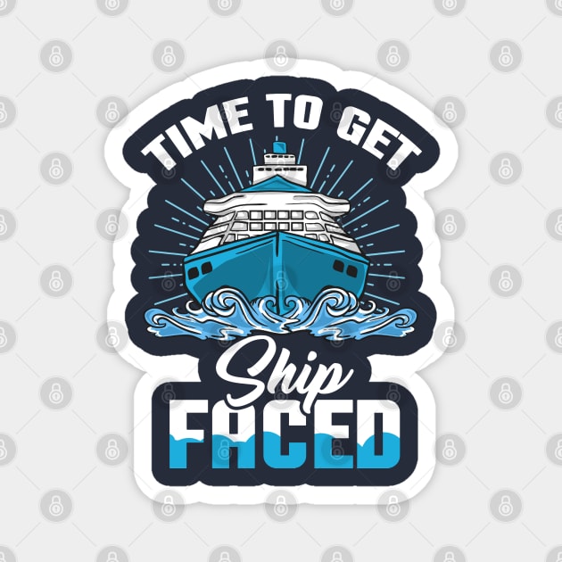 Time to get Ship faced - Ship Cruise Vacation Holiday Magnet by Shirtbubble