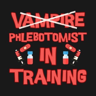 Funny Vampire in Training Phlebotomy Student T-Shirt