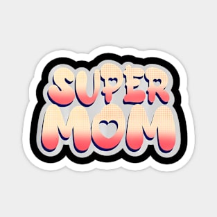 Women Super Mom For Mum On Mothers Day Magnet