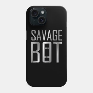 SAVAGE BOT Phone Case