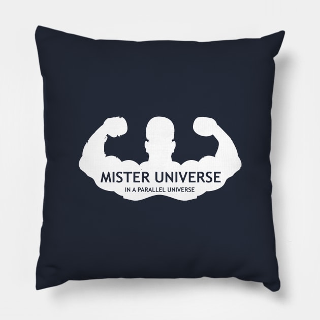 Mister Universe... in a parallel universe Pillow by dmac