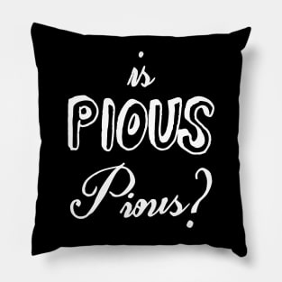 is pious pious Pillow