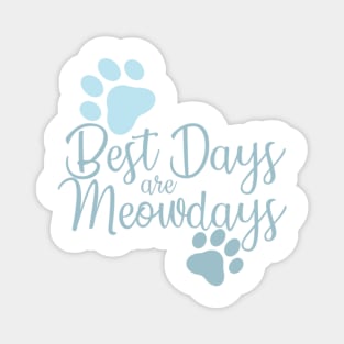 Best Days Are Meowdays Magnet