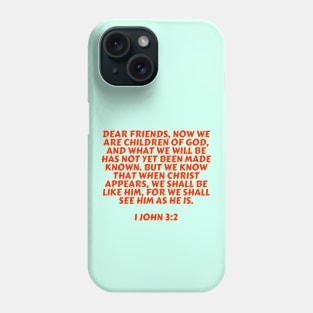 Bible Verse 1 John 3:2 Phone Case