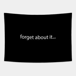 forget about it typographic design Tapestry