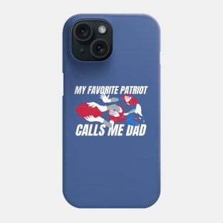 MY FAVORITE PATRIOT CALLS ME DAD Phone Case