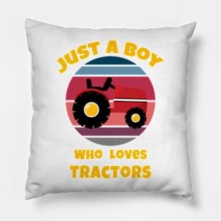 Just A Boy Who Loves Tractors. Pillow