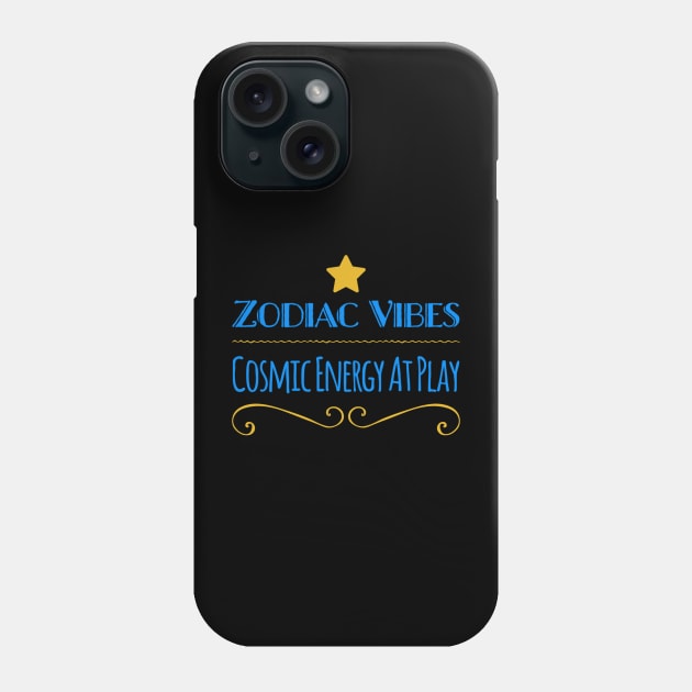 Zodiac Vibes Cosmic Energy At Play Phone Case by AngelkatSoulTalk