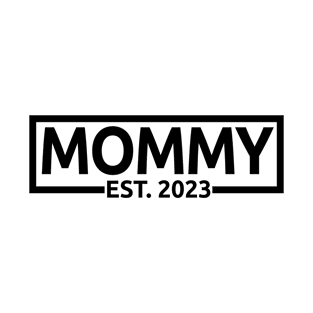 Mommy Est. 2023 - Mom To Be - Cute Pregnancy Announcement Gift For Women T-Shirt