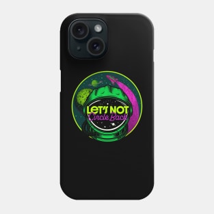 Let's Not Circle Back - Remote Work Space Phone Case