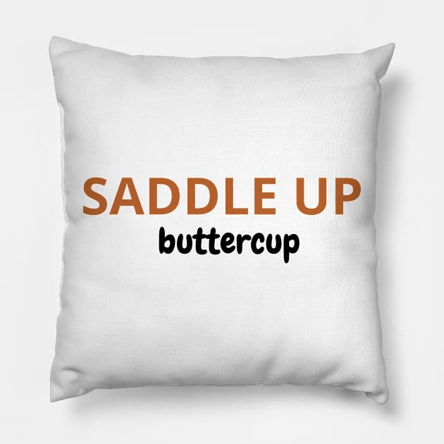 Saddle Up Buttercup Pillow by SPEEDY SHOPPING