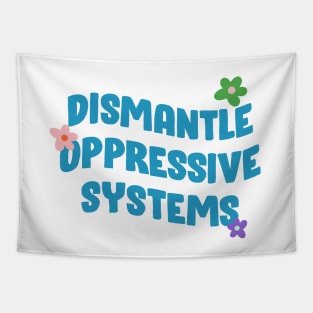 Dismantle Oppressive Systems - BLM Tapestry