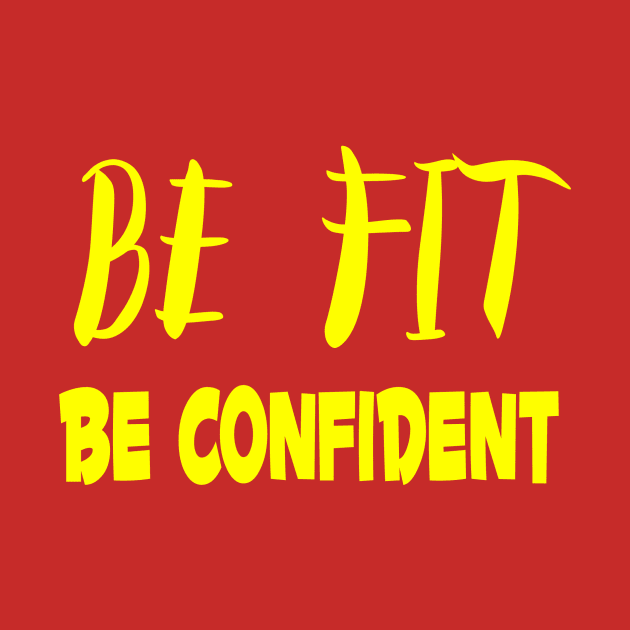 BE FIT. BE CONFIDENT. by Jeevans Art