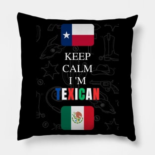 Keep Calm I'm Texican Pillow