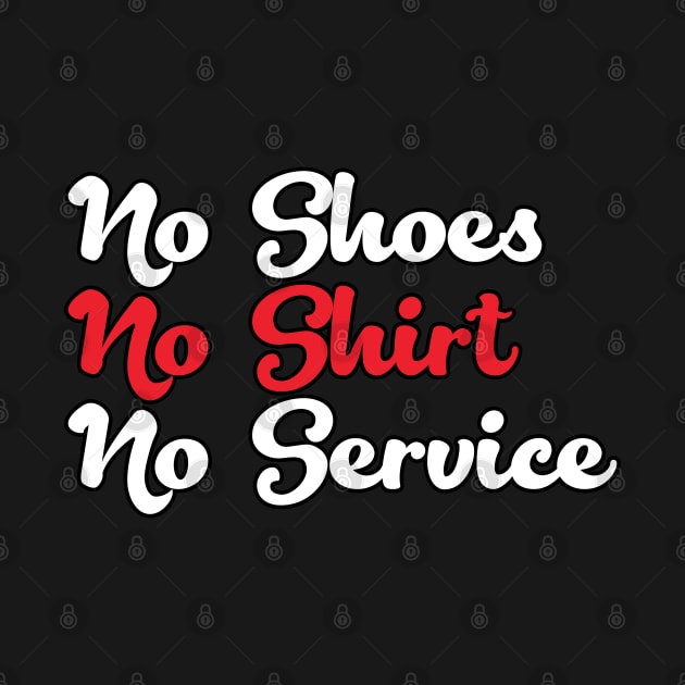 No Shoes No Shirt No Service by soufibyshop