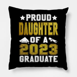 Proud Daughter Of A 2023 Graduate Senior Graduation Pillow