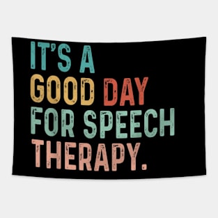 it's a good day for speech therapy Speech Pathologist SLP Tapestry