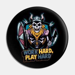 Work hard play hard warrior skull Pin