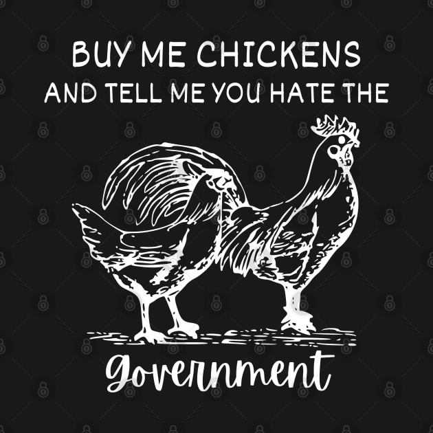 Buy Me Chickens And Tell Me You Hate The Government by StarMa