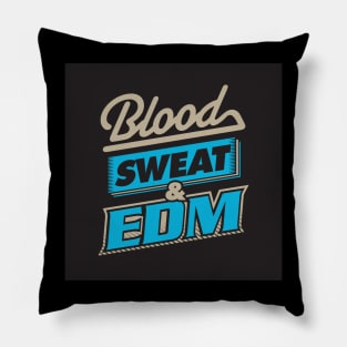 blood-sweat-edm Pillow