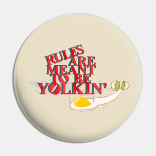 Rules Yolkin' Pin