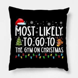 Most Likely To Go To The Gym On Christmas Family Pajamas Pillow