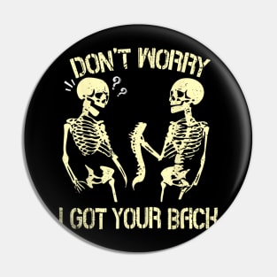 Don't Worry I Got Your Back Pin