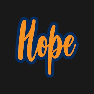 Hope! This gives you positive energy! T-Shirt