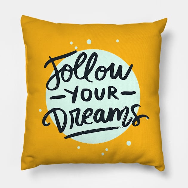 Follow Your Dreams Pillow by Mako Design 