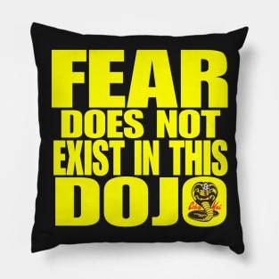 Fear Does Not Exist In This Dojo Pillow