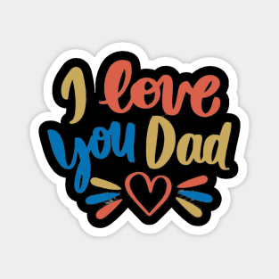 I Love You Dad Magnet