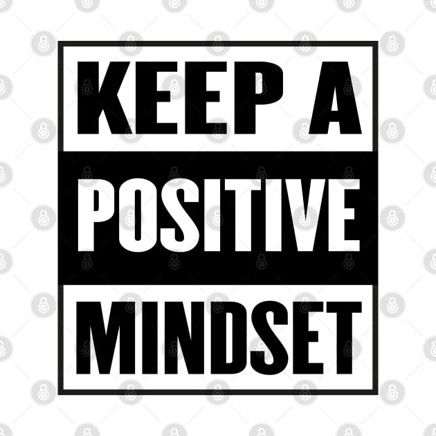 Keep a positive mindset, Think Positive In The Moment by SPIRITY