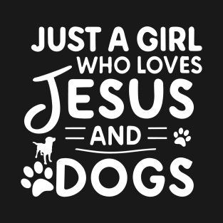 Just A Girl Who Loves Jesus and Dogs Funny Christian T-Shirt