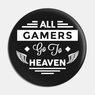 All Gamers Go To Heaven Pin