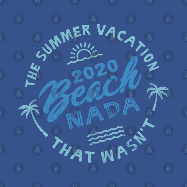 2020 Beach Nada - Summer Vacation - Blue by Jitterfly