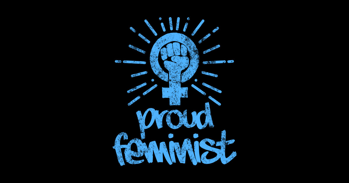 Proud Feminist Feminism Activist Design Human Rights T Shirt Teepublic 9977