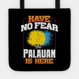 Palauan Flag  Have No Fear The Palauan Is Here - Gift for Palauan From Palau Tote