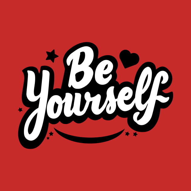 Be Yourself Positive Word T-shirts With Quotes by MariaStore