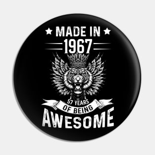 Made In 1967 57 Years Of Being Awesome Birthday Pin