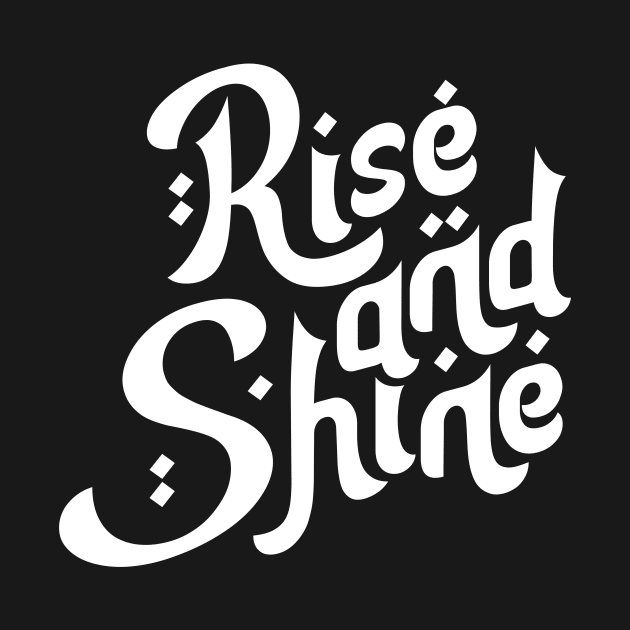 Rise and Shine Motivation Typography by hakkamamr