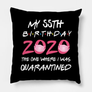 55th birthday 2020 the one where i was quarantined Pillow