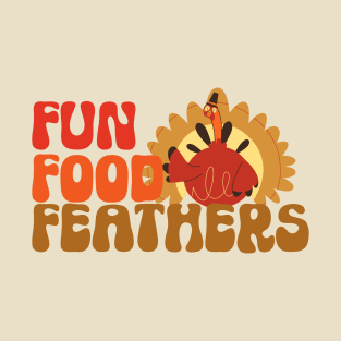 Fun Food Feathers-Happy Thanksgiving Family T-Shirt