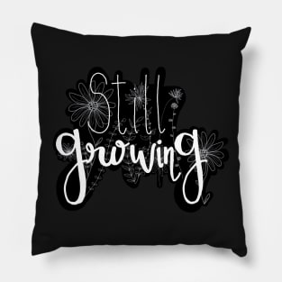 Still Growing Design-Trendy Stickers vsco Pillow