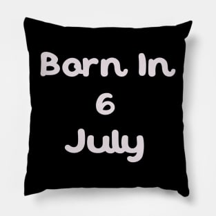 Born In 6 July Pillow