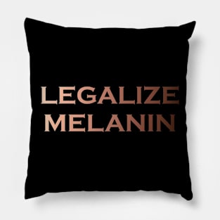 Legalize Melanin Pillow