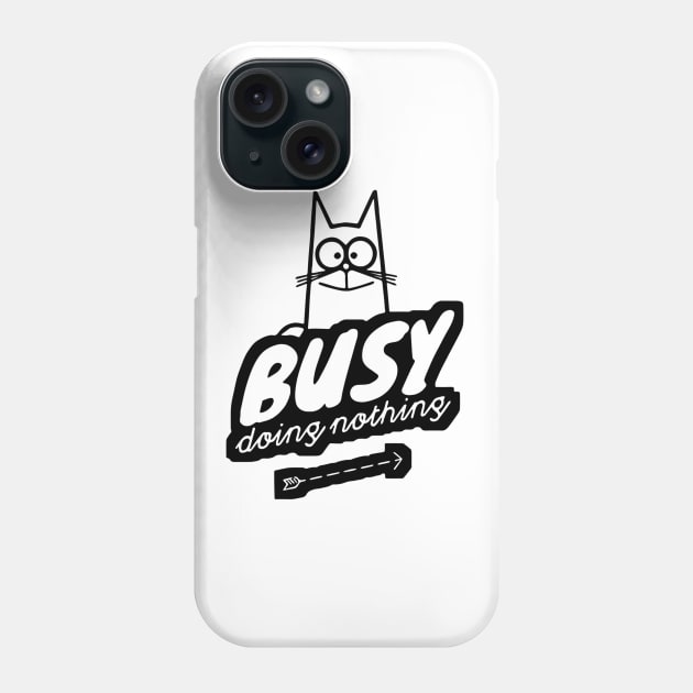 CAT Busy Doing Nothing. Cute, Phone Case by Rabie