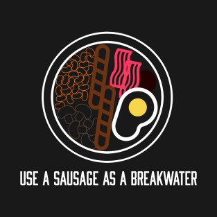 Alan Partridge Use A Sausage As A Breakwater T-Shirt